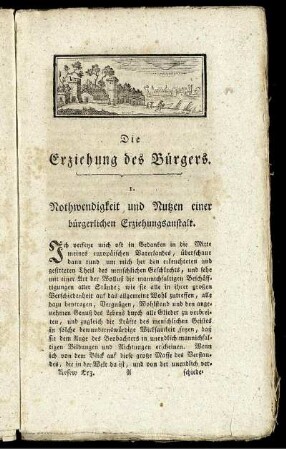 I. Nothwendigkeit und Nutzen einer bürgerlichen Erziehungsanstalt.