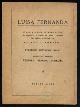 Luisa Fernanda : comedia lírica en tres actos, el segundo dividido en tres cuadros ; en verso