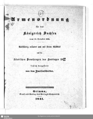 Armenordnung für das Königreich Sachsen vom 22. October 1840 : vollständig erläutert und mit stetem Rückblick auf die ständischen Berathungen des Landtages 1839/1840 faßlich dargestellt