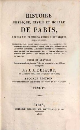 Histoire physique, civile et morale de Paris : depuis les premiers temps historiques jusqu'a nos jours. 4