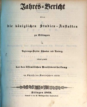 Jahres-Bericht über die königlichen Studien-Anstalten zu Dilingen im Regierungs-Bezirke Schwaben und Neuburg, 1840/41