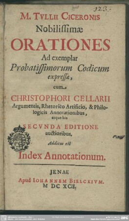 M. Tvllii Ciceronis nobilissimæ orationes : ad exemplar probatissimorum codicum expressæ; additus est index annotationum