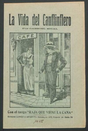 La vida del canflinflero : con el tango "Raja que viene la cana"