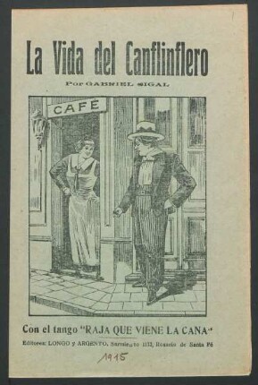 La vida del canflinflero : con el tango "Raja que viene la cana"