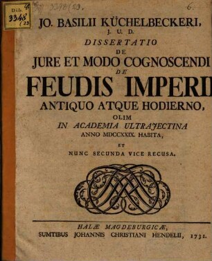 Diss. de iure et modo cognoscendi de feudis imperii antiquo atque hodierno
