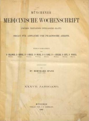 Münchener medizinische Wochenschrift : MMW ; Organ für amtliche und praktische Ärzte. 37. 1890
