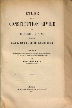 Étude sur la constitution civile du clergé de 1790 et sur le clergé issu de cette constitution