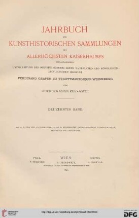13: Jahrbuch der Kunsthistorischen Sammlungen des Allerhöchsten Kaiserhauses (ab 1919 Jahrbuch der Kunsthistorischen Sammlungen in Wien)
