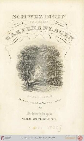Schwezingen und seine Gartenanlagen : mit Kupfern und dem Plane des Gartens