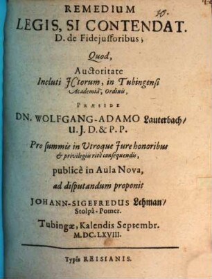 Remedium legis, Si contendat. D. de fideiussor.