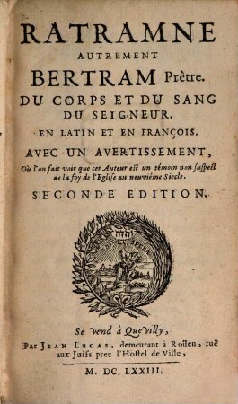 Ratramne autrement Bertram Prêtre du corps et du sang du seigneur : en latin et en françois