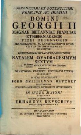 Serenissimi et potentissimi principis ac domini domini Georgii II. Magnae Britanniae ... Regis ... natalem quadragesimum sextum ... faustis ominibus peragendum orantissima oratione ... celebrabit ... Bodo Guilielmus ... Hattorf.