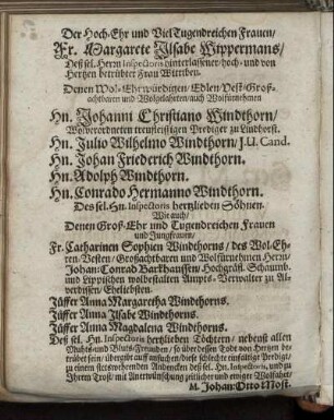 Der Hoch-Ehr und Viel Tugendreichen Frauen/ Fr. Margarete Ilsabe Wippermans [...] Hn. Johanni Christiano Windthorn [...] Hn. Julio Wilhelmo Windthorn [...]