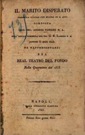 Il marito disperato : commedia giocosa per musica in 2 atti ; da rappresentarsi nel Real Teatro del Fondo nella quaresima del 1833