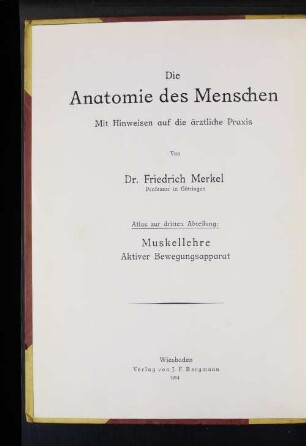 Abt. 3 [Atlas]: Atlas zur Muskellehre : aktiver Bewegungsapparat