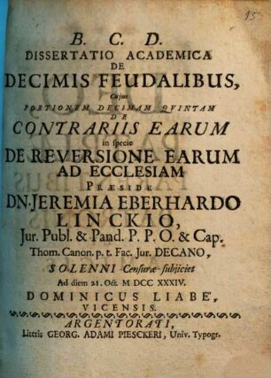 Diss. acad. de decimis feudalibus : cuius portionem decimam quintam de contrariis earum, in specie de reversione earum ad ecclesiam