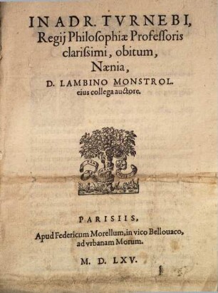 In Adr. Turnebi, Regii Philosophiae Professoris clarissimi, obitum, Naenia