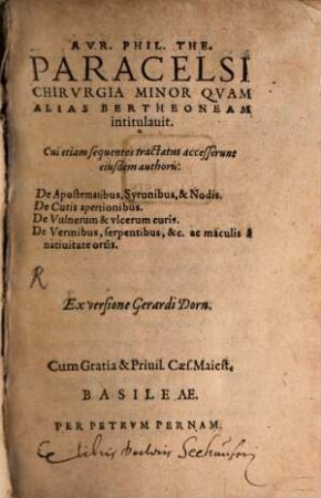 Avr. Phil. The. Paracelsi Chirurgia minor : quam alias Berthoneam intitulavit