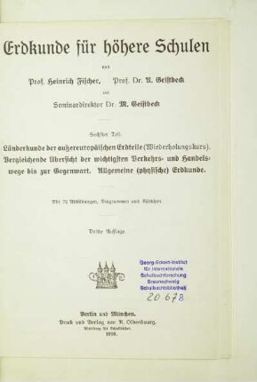 Teil 6: Länderkunde der außereuropäischen Erdteile (Wiederholungskurs), Vergleichende Übersicht der wichtigsten Verkehrs- und Handelswege bis zur Gegenwart, Allgemeine (physische) Erdkunde