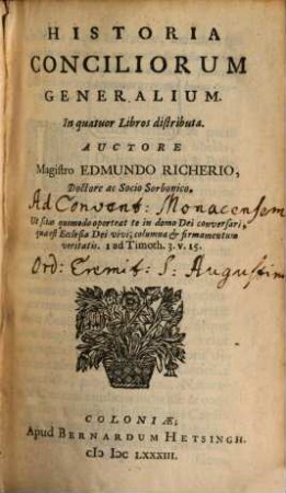 Historia Conciliorum Generalium : In quatuor Libros distributa. 1, Continens Historiam octo primorum Conciliorum Generalium