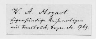 Wolfgang Amadeus Mozart (1756 - 1791) Autographen: Eigenhändige Reisenotizen von Wolfgang Amadeus Mozart - BSB Autogr.Cim. Mozart, Wolfgang Amadeus