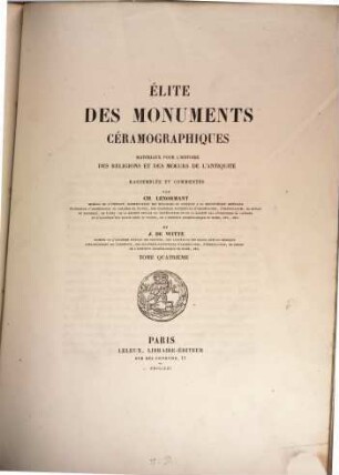 Élite des monuments céramographiques : matériaux pour l'histoire des religions et des moeurs de l'antiquité. IV