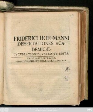 Friderici Hoffmanni Dissertationes Academicæ, Lvcvbrationes, Variaqve Edita