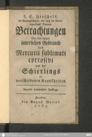 L. E. Hirschels Betrachtungen über den itzigen innerlichen Gebrauch des Mercurii sublimati corrosivi und Schierlings in verschiedenen Krankheiten