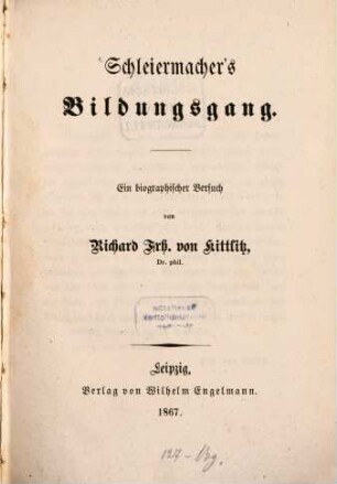 Schleiermacher's Bildungsgang : ein biographischer Versuch