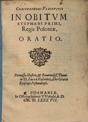 Christophori Varsevicii In Obitvm Stephani Primi, Regis Poloniae, Oratio