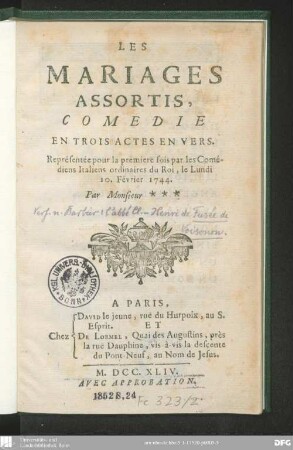 Les mariages assortis : comédie en trois actes en vers ; représentée pour la première fois par les Comédiens Italiens ordinaires du Roi, le lundi 10. février 1744