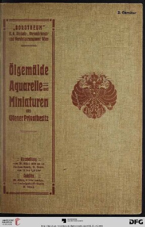Ölgemälde, Aquarelle und Miniaturen aus Wiener Privatbesitz : Auktion 28. März 1906
