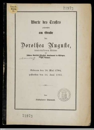 Worte des Trostes gesprochen am Grabe der Dorothea Auguste, hinterlassenen Wittwe des Johann Gottlieb Eisenstuk, Kaufmanns in Eßlingen, geb. Caspart : Geboren den 10. Mai 1790, gestorben den 14. Juni 1865