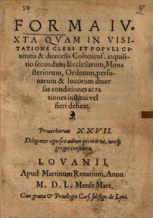 Forma juxta quam in visitatione cleri et populi civitatis et dioecesis Coloniens. inquisitio ... institui vel fieri debeat ...