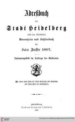 Adreßbuch der Stadt Heidelberg: Adreßbuch der Stadt Heidelberg nebst den Stadtteilen Neuenheim und Schlierbach für das Jahr 1897