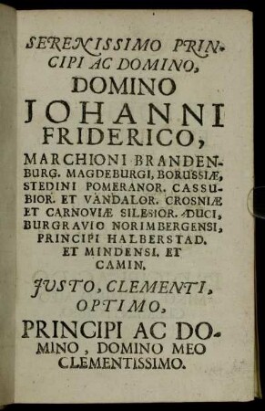 Serenissimo Principi Ac Domino, Domino Johanni Friderico, Marchioni Brandenburg [...]