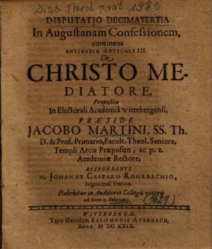 Disputatio Decimatertia In Augustanam Confessionem, continens Antithesin Articuli III. De Christo Mediatore