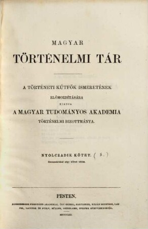 Magyar történelmi tár : a történelmi kútfők ismeretének előmozdítására. 8. 1861