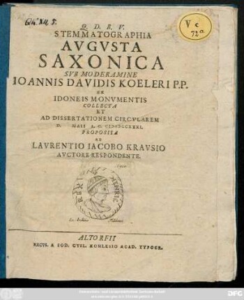 Stemmatographia Avgvsta Saxonica Svb Moderamine Ioannis Davidis Koeleri P. P. Ex Idoneis Monvmentis Collecta Et Ad Dissertationem Circvlarem D. Maii A.C. CIƆIƆCCXXXI. Proposita Ab Lavrentio Iacobo Kravsio Avctore Respondente