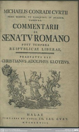Michaelis Conradi Curtii Prof. Histor. Et Eloquent. In Academ. Marburg. Commentarii De Senatu Romano Post Tempora Reipublicae Liberae