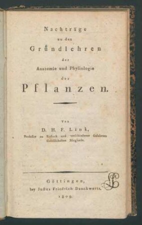 Grundlehren der Anatomie... (1) Nachträge zu den Grundlehren der Anatomie und Physiologie der Pflanzen / Von H.F. Link Enthält: 2. Nachträge...