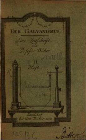 Der Galvanismus : eine Zeitschrift. 2/4. 1802