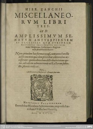 Hieron. Zanchii miscellaneorum libri tres : ad amplissimum senatum Antwerpiensem et ecclesias ...