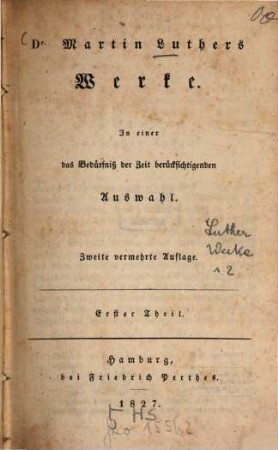 Dr. Martin Luthers Werke : in einer das Bedürfniß der Zeit berücksichtigenden Auswahl, 1. [Auswahl aus den Predigten über sonn- und festtägliche Evangelien]