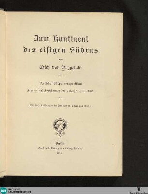Zum Kontinent des eisigen Südens : deutsche Südpolarexpedition; Fahrten und Forschungen der "Gauß" 1901 - 1903