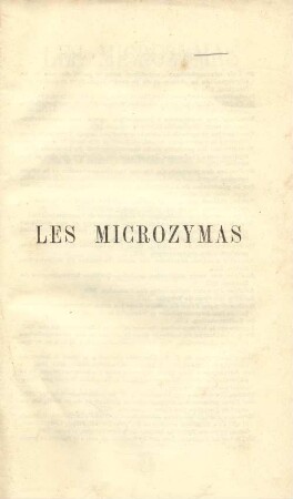 Les microzymas dans leurs rapports avec l'hétérogénie, l'histogénie, la physiologie et la pathologie