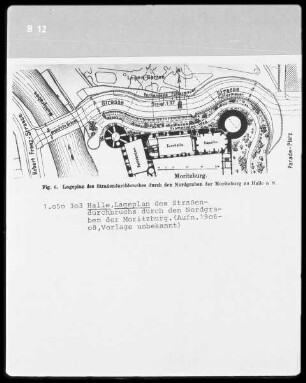 Lageplan des Straßendurchbruchs durch den Nordgraben der Moritzburg