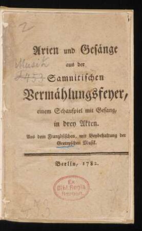 Arien und Gesänge aus der Samnitischen Vermählungsfeyer : einem Schauspiel mit Gesang, in drey Akten