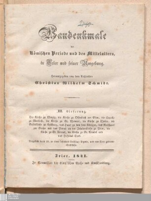 Lfg. 3, [Textbd.]: Die Kirche zu Merzig, die Kirche zu Offenbach am Glan, die Capelle zu Mettlach, die Kirche zu St. Thomas, die Kirche zu Tholen, die Stiftskirche zu Kyllburg, das Haus zu den drei Königen, das Rathhaus zur Steipe und das Portal an der Jesuitenkirche zu Trier, die Kirche zu St. Urnual, die Kirche zu St. Wendel und das Hospital Cues