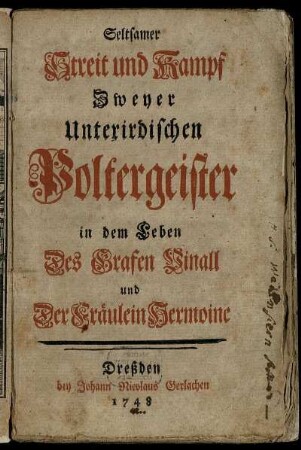 Seltsamer Streit und Kampf Zweyer Unterirdischen Poltergeister in dem Leben Des Grafen Vinall und Der Fräulein Hermoine